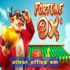 ativar office em 30 segundos